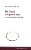 Un nard de grand prix, Et autres parfums d'évangile