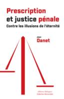 Prescription et justice pénale, Contre les illusions de l'éternité