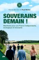 Souverains demain ! / manifeste pour une France indépendante, écologique et innovante