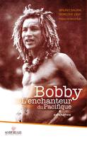 Bobby l'enchanteur du pacifique