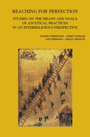 Reaching for Perfection, Studies on the Means and Goals of Ascetical Practices in an Interreligious Perspective