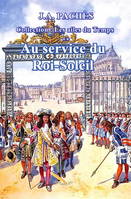 LES AILES DU TEMPS V 03 AU SERVICE DU ROI-SOLEIL