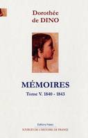 Mémoires / Duchesse de Dino, Tome V, 1840-1843, Mémoires. Tome 5 (1841-1843)