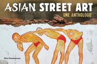 Asian Street Art, Une anthologie