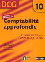 10, COMPTABILITE APPROFONDIE DCG 10 CORRIGE APPLICATIONS, corrigés des applications