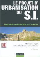 Le projet d'urbanisation du SI, démarche pratique avec cas concret