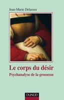 Le corps du désir - Psychanalyse de la grossesse, psychanalyse de la grossesse