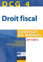4, DCG 4 - Droit fiscal 2011/2012 - 5e édition - Corrigés du manuel, Corrigés du manuel