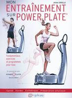 Mon entraînement sur power plate - Santé, forme, esthétique, préparation, renforcement musculaire, amincissement, esthétique, bien-être, rééducation