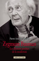 Zygmunt Bauman. Les illusions perdues de la modernité, les illusions perdues de la modernité