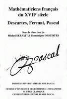 Mathématiciens français du 17e siècle, Descartes, Fermat, Pascal