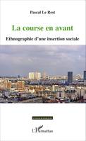 La course en avant, Ethnographie d'une insertion sociale