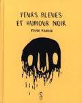 Peurs bleues et humour noir