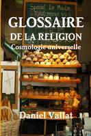 Glossaire de la religion - Cosmologie universelle