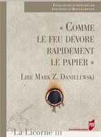 "Comme le feu dévore rapidement le papier", Lire mark z. danielewski