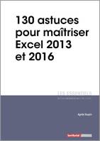 130 ASTUCES POUR MAITRISER EXCEL 2013 ET 2016