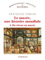 Le musée, une histoire mondiale, 1, Du trésor au musée, Du trésor au musée