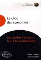 Le choc des économies. Les modèles nationaux face à la mondialisation, les modèles nationaux face à la mondialisation