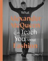 What Alexander McQueen Can Teach You About Fashion /anglais