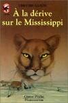 La derive sur le mississippi (A), - JUNIOR, AVENTURE, DES 9/10 ANS