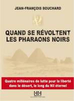 Quand se révoltent les pharaons noirs