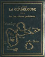 La Guadeloupe (3). Les îles et leurs problèmes, Étude géographique