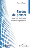 Façons de penser, Pour une éducation à la mieux-pensance