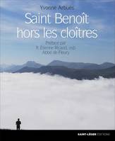 Saint Benoît hors les cloîtres, Un maître de vie pour les laïcs d'aujourd'hui