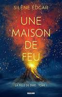 La Fille de Diké, T1  : Une maison de feu, La Fille de Diké, T1