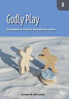 Godly Play (vol. 2), Accompagner et nourrir la spiritualité des enfants