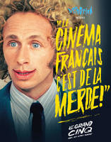 5, Le Cinéma français c'est de la merde ! T05, Le Grand cinq