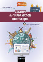 GESTION DE L'INFORMATION TOURISTIQUE BTS TOURISME, Blocs de compétences 3