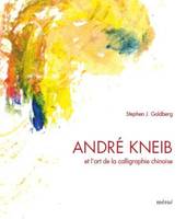 André Kneib et l'art de la calligraphie chinoise