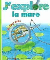 J'EXPLORE LA MARE DE TOUT PRES