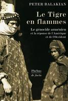 Le tigre en flammes, le génocide arménien, et la réponse de l'Amérique et de l'Occident