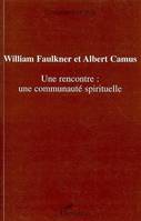 William Faulkner et Albert Camus, Une rencontre : une communauté spirituelle