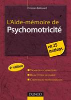 L'Aide-mémoire de psychomotricité - 2e édition, 25 notions clés