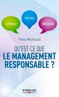 Qu'est-ce que le management responsable ?, Confiance, décision, réflexivité.