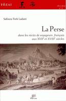 Tôzai, hors-série n°4/2011, La Perse dans les récits de voyageurs français aux XVIIe et XVIIIe siècles
