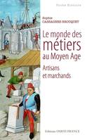Le Monde des métiers au Moyen Age, artisans et marchands