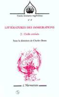 Littératures des immigrations., 2, Exils croisés, Littératures des immigrations, Exils croisés - Tome 2