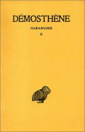 Harangues. Tome II : Sur la paix - Seconde Philippique - Sur l'Halonnèse - Sur les affaires de Chersonèse - Troisième et quatrième Philippique - Lettre de Philippe - Réponse à Philippe - Sur le traité avec Alexandre, Tome II: Sur la paix - Seconde Phil...