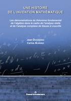 Une histoire de l'invention mathématique, Démonstrations du théorème fondamental de l'algèbre dans le cadre de l'analyse de Gauss à Liouville