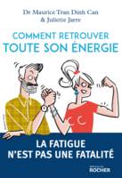 Comment retrouver toute son énergie, La fatigue n'est pas une fatalité