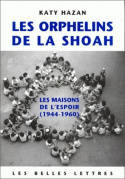 Les Orphelins de la Shoah, Les maisons de l'espoir (1944-1960)