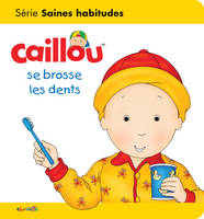 Les essentiels Caillou, Caillou se brosse les dents