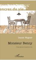 Monsieur Benny, Dialogues inachevés