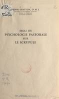 Essai de psychologie pastorale sur le scrupule