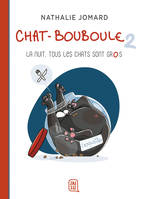 2, Chat-Bouboule, La nuit, tous les chats sont gros