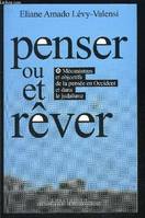 Penser ou et Rêver. Mécanismes et objectifs de la pensée en Occident et dans le judaïsme, mécanismes et objectifs de la pensée en Occident et dans le judaïsme